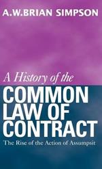 A History of the Common Law of Contract: The Rise of the Action of Assumpsit