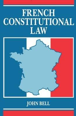 French Constitutional Law - John Bell - cover