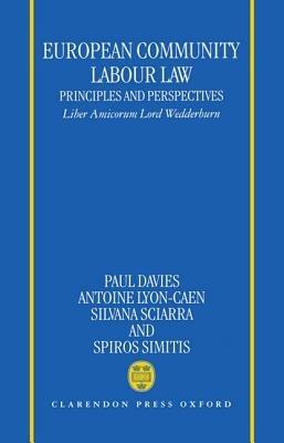 European Community Labour Law: Principles and Perspectives: Liber Amicorum Lord Wedderburn of Charlton - cover