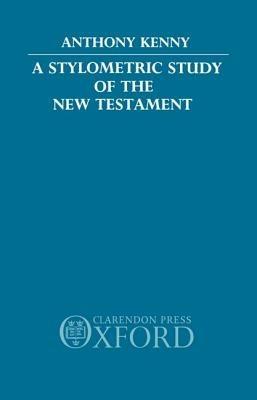 A Stylometric Study of the New Testament - Anthony Kenny - cover