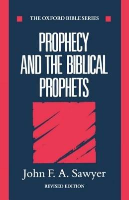 Prophecy and the Biblical Prophets - Sawyer - cover