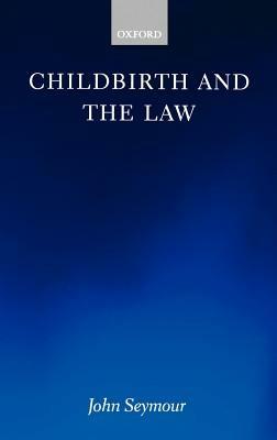 Childbirth and the Law - John Seymour - cover