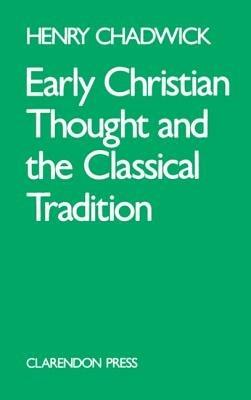 Early Christian Thought and the Classical Tradition - Henry Chadwick - cover