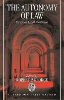 The Autonomy of Law: Essays on Legal Positivism - cover