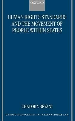Human Rights Standards and the Free Movement of People Within States - Chaloka Beyani - cover