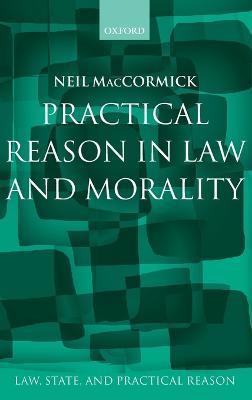 Practical Reason in Law and Morality - Neil MacCormick - cover