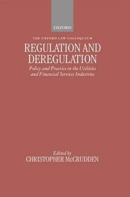 Regulation and Deregulation: Policy and Practice in the Utilities and Financial Services Industries - cover