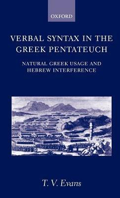 Verbal Syntax in the Greek Pentateuch: Natural Greek Usage and Hebrew Interference - T. V. Evans - cover
