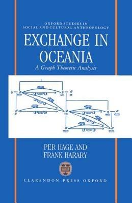 Exchange in Oceania: A Graph Theoretic Analysis - Per Hage,Frank Harary - cover