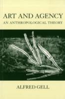 Art and Agency: An Anthropological Theory - Alfred Gell - cover