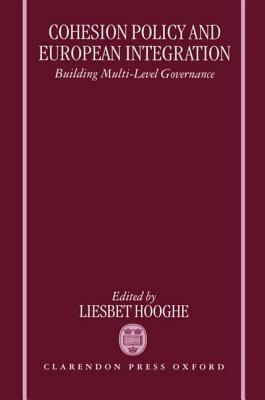 Cohesion Policy and European Integration: Building Multi-level Governance - cover