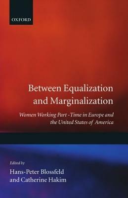 Between Equalization and Marginalization: Women Working Part-Time in Europe and the United States of America - cover