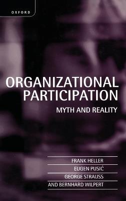 Organizational Participation: Myth and Reality - Frank Heller,Eugen Pusic,George Strauss - cover