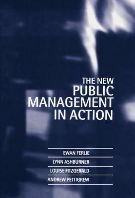The New Public Management in Action - Ewan Ferlie,Lynn Ashburner,Louise Fitzgerald - cover