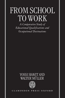 From School to Work: A Comparative Study of Educational Qualifications and Occupational Destinations - cover