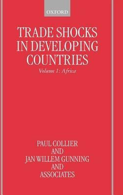 Trade Shocks in Developing Countries: Volume I: Africa - Paul Collier,Jan Gunning,Associates - cover