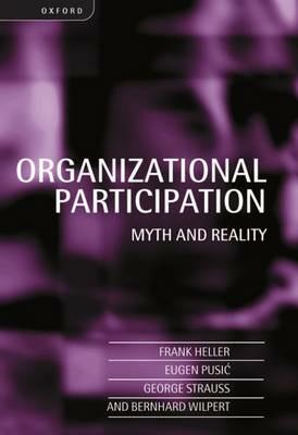 Organizational Participation: Myth and Reality - Frank Heller,Eugen Pusic,George Strauss - cover