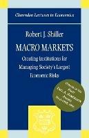 Macro Markets: Creating Institutions for Managing Society's Largest Economic Risks - Robert J. Shiller - cover