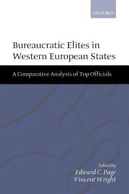 Bureaucratic Elites in Western European States: A Comparative Analysis of Top Officials - cover