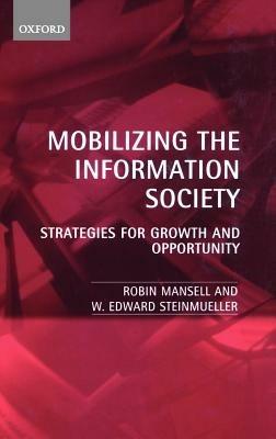 Mobilizing the Information Society: Strategies for Growth and Opportunity - Robin Mansell,W. Edward Steinmueller - cover