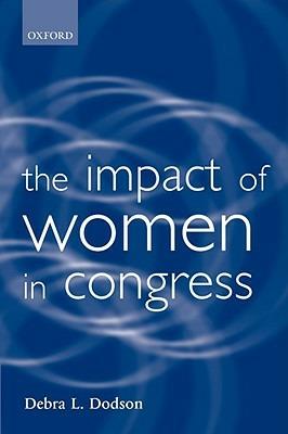 The Impact of Women in Congress - Debra L. Dodson - cover