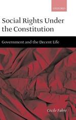 Social Rights Under the Constitution: Government and the Decent Life