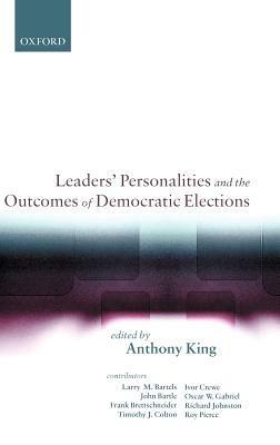 Leaders' Personalities and the Outcomes of Democratic Elections - cover