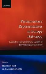 Parliamentary Representatives in Europe 1848-2000: Legislative Recruitment and Careers in Eleven European Countries