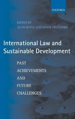 International Law and Sustainable Development: Past Achievements and Future Challenges - cover