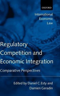 Regulatory Competition and Economic Integration: Comparative Perspectives - cover