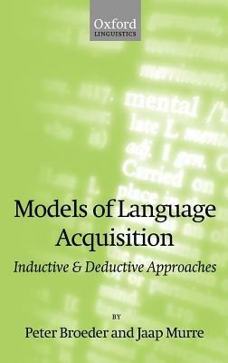 Models of Language Acquisition: Inductive and Deductive Approaches - cover