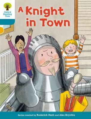 Oxford Reading Tree Biff, Chip and Kipper Stories Decode and Develop: Level 9: A Knight in Town - Roderick Hunt,Paul Shipton - cover