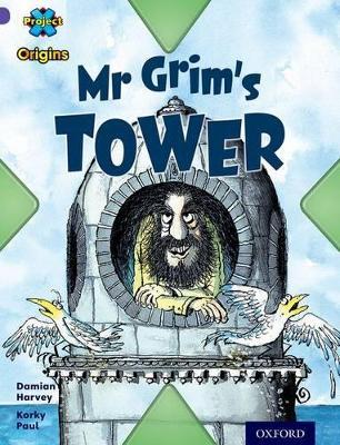 Project X Origins: Purple Book Band, Oxford Level 8: Buildings: Mr Grim's Tower - Damian Harvey - cover