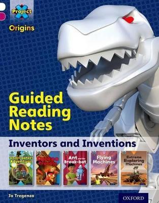 Project X Origins: White Book Band, Oxford Level 10: Inventors and Inventions: Guided reading notes - Jo Tregenza - cover