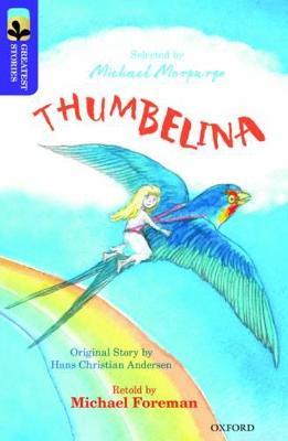 Oxford Reading Tree TreeTops Greatest Stories: Oxford Level 11: Thumbelina - Michael Foreman,Hans Christian Anderson,Kimberley Reynolds - cover