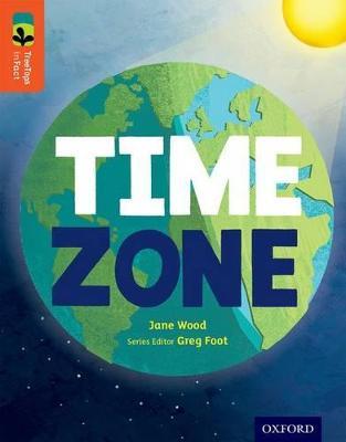 Oxford Reading Tree TreeTops inFact: Level 13: Time Zone - Jane Wood - cover