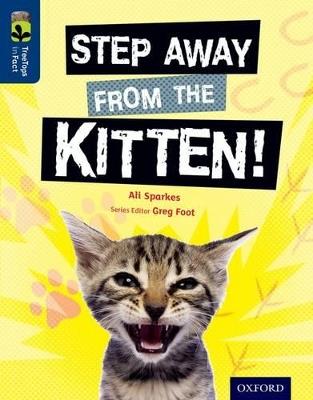 Oxford Reading Tree TreeTops inFact: Level 14: Step Away from the Kitten! - Ali Sparkes - cover