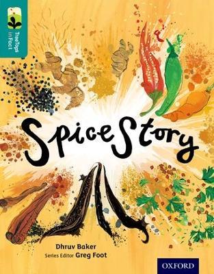 Oxford Reading Tree TreeTops inFact: Level 16: Spice Story - Dhruv Baker - cover