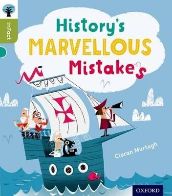 Oxford Reading Tree inFact: Level 7: History's Marvellous Mistakes - Ciaran Murtagh - cover