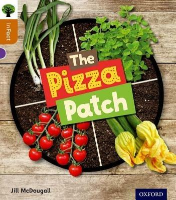 Oxford Reading Tree inFact: Level 8: The Pizza Patch - Jill McDougall - cover