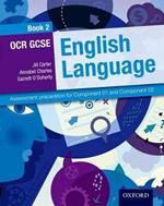 OCR GCSE English Language: Student Book 2: Assessment preparation for Component 01 and Component 02