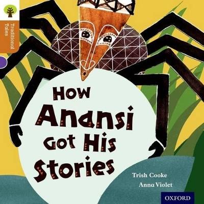 Oxford Reading Tree Traditional Tales: Level 8: How Anansi Got His Stories - Trish Cooke,Nikki Gamble,Pam Dowson - cover