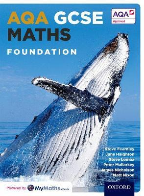 AQA GCSE Maths Foundation Student Book - Stephen Fearnley,June Haighton,Steven Lomax - cover