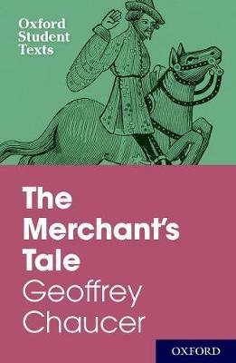 Oxford Student Texts: The Merchant's Tale - Steven Croft - cover