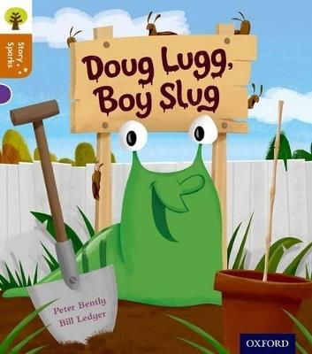 Oxford Reading Tree Story Sparks: Oxford Level 8: Doug Lugg, Boy Slug - Peter Bently - cover