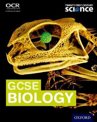 Twenty First Century Science:: GCSE Biology Student Book - Neil Ingram,Alistair Moore,Gary Skinner - cover
