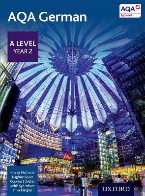 AQA German: A Level Year 2 Student Book - Morag McCrorie,Dagmar Sauer,Corinna Schicker - cover