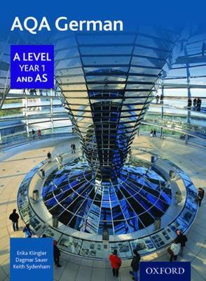 AQA German A Level Year 1 and AS Student Book - Erika Klingler,Dagmar Sauer,Keith Sydenham - cover