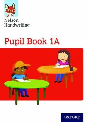 Nelson Handwriting: Year 1/Primary 2: Pupil Book 1A - Anita Warwick,Nicola York - cover