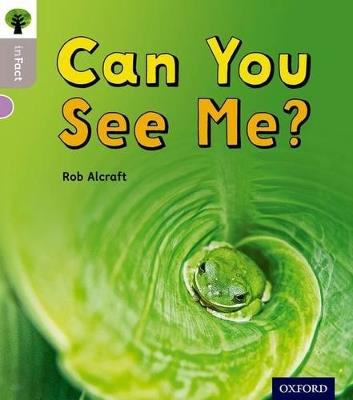 Oxford Reading Tree inFact: Oxford Level 1: Can You See Me? - Rob Alcraft - cover